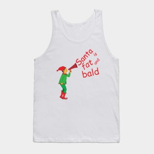 Santa is fat and bald Tank Top